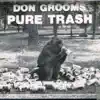 Don Grooms - Pure Trash
